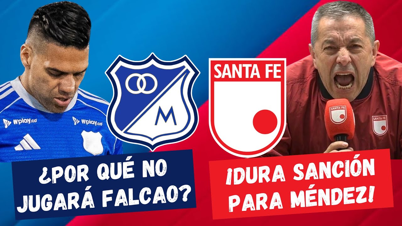 ¿Por Qué Millonarios No Convocó a Falcao? ¡Sanción Para Méndez Con Santa Fe! | #FutbolDC