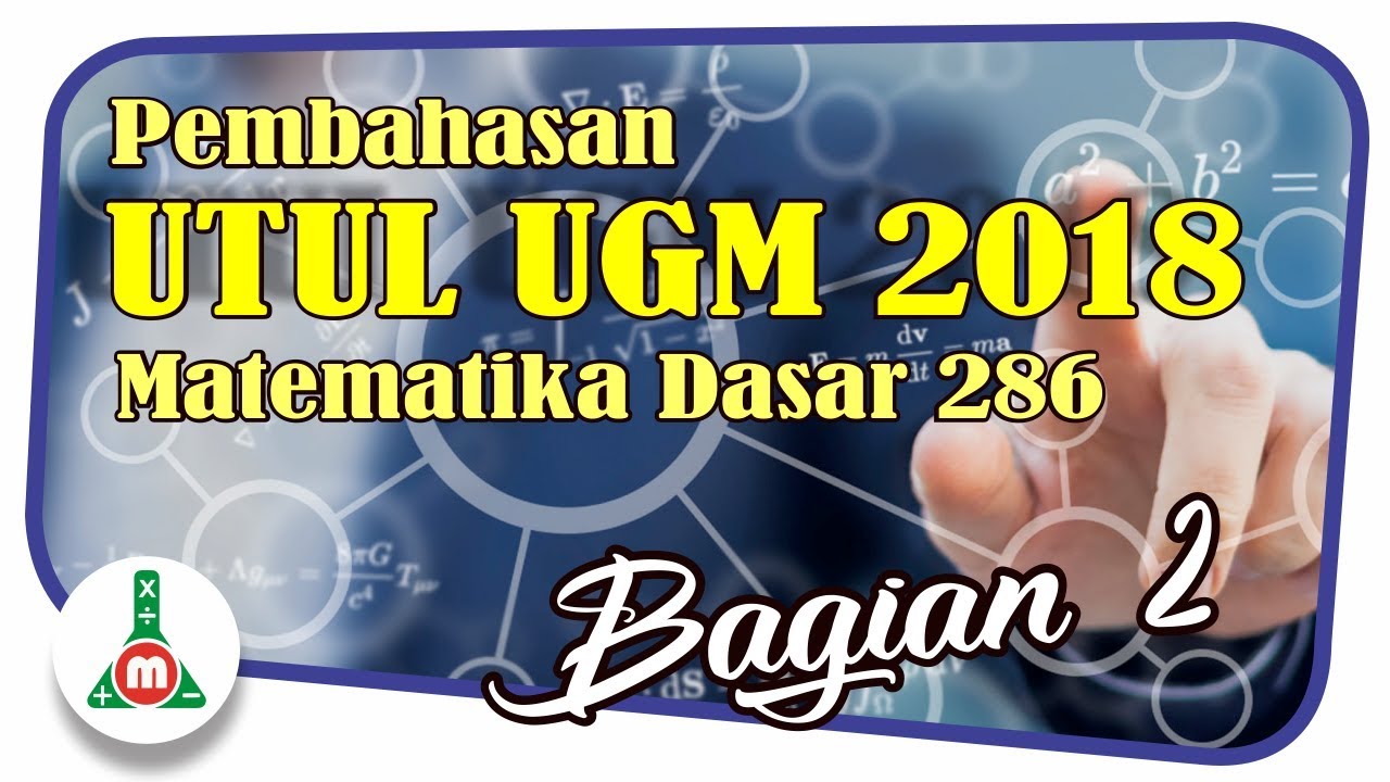 Pembahasan UTUL UGM 2018 Matematika Dasar Kode 286 bagian 2