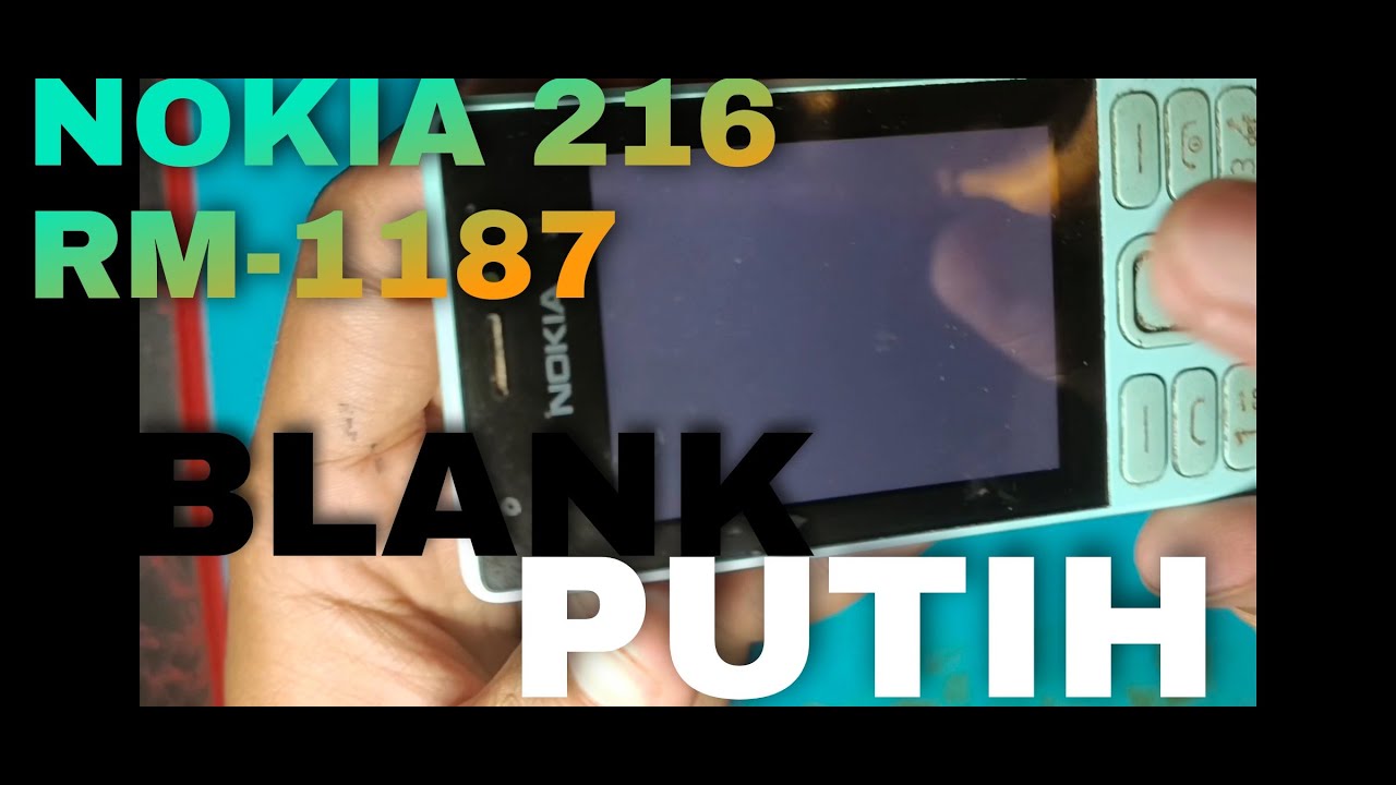 nokia 216 RM1187 layar blank putih ini solusinya