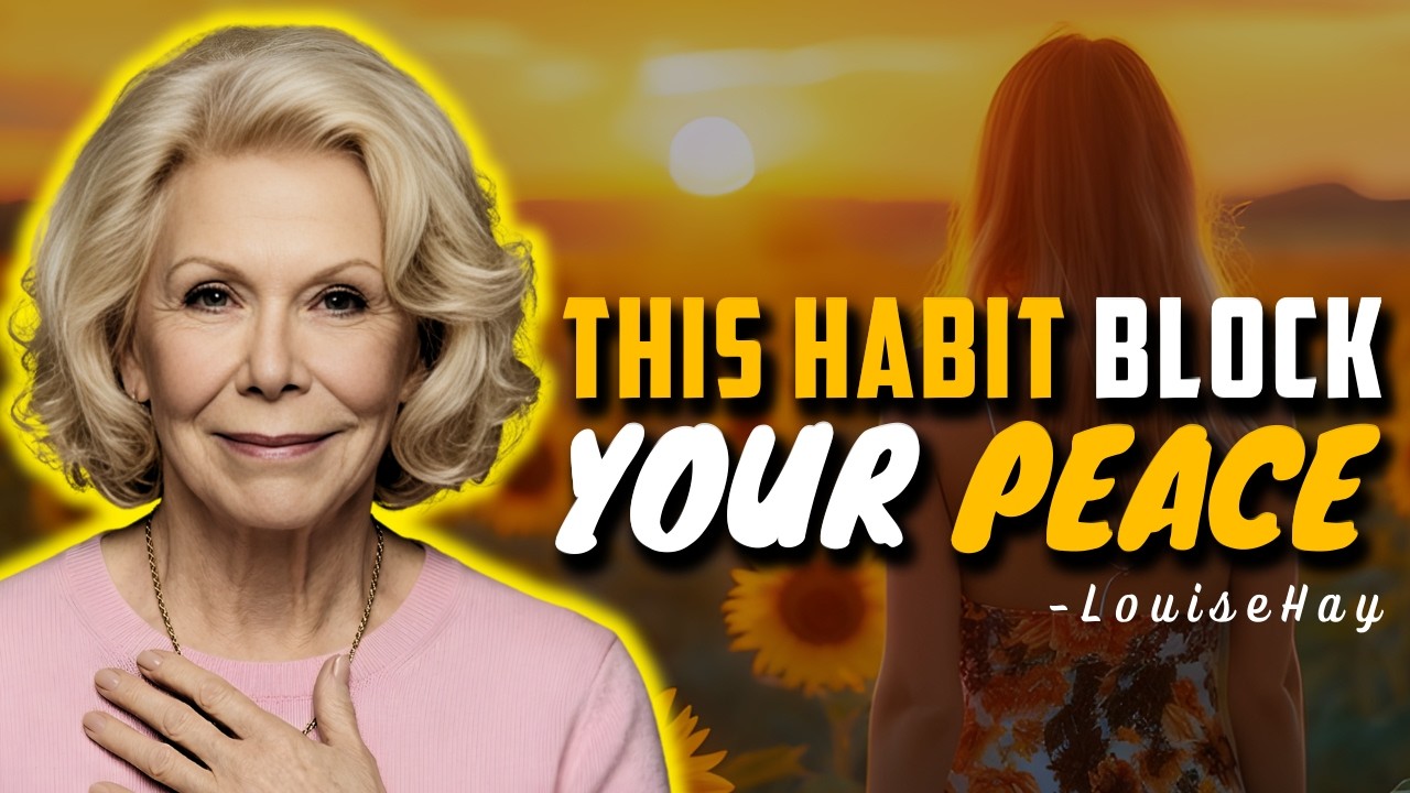 The Habit That Quietly Blocks Your Peace | Shift This Thought and Feel Safe Again | Louise Hay