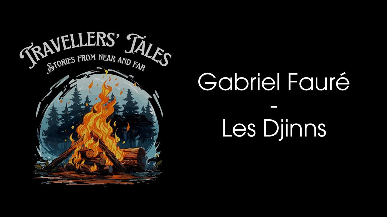 Gabriel Fauré - Les Djinns