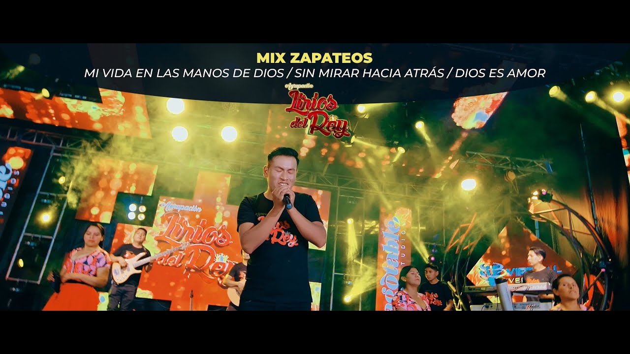 Lirios del Rey - Mi vida en las manos de Dios / Sin mirar hacia atrás / Dios es amor (Mix Zapateos)