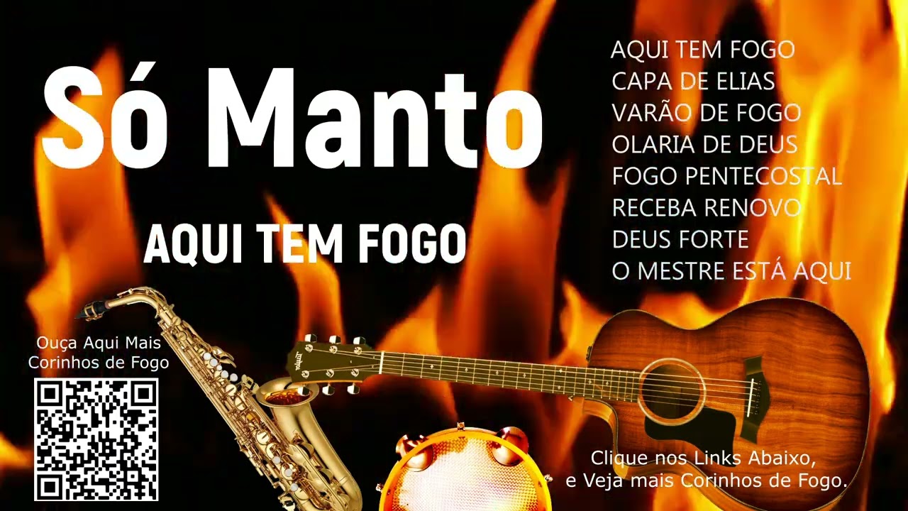 SÓ MANTO, AQUI TEM FOGO, LOUVORES GOSPEL AVIVADOS PENTECOSTAIS, FOGO PURO.