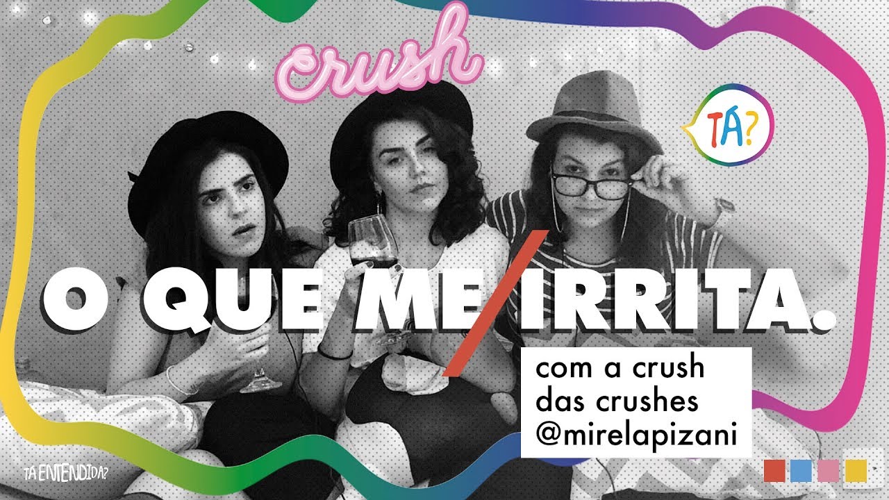 O QUE ME IRRITA | COM MIRELA PIZANI
