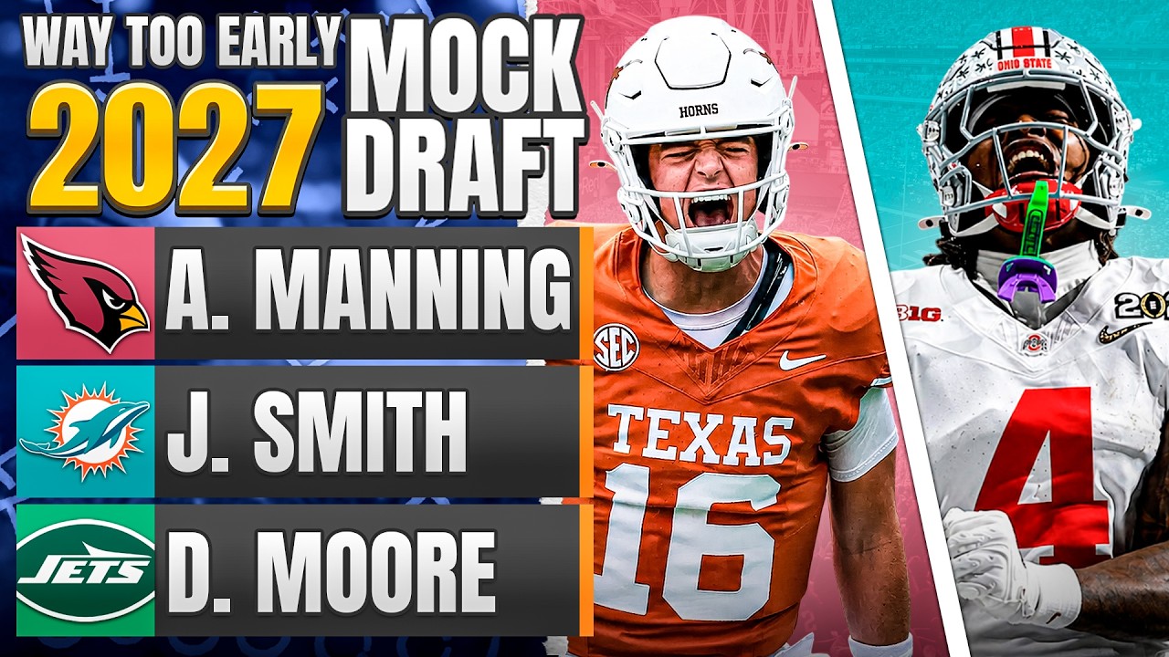 Way Too Early 2027 NFL Mock Draft