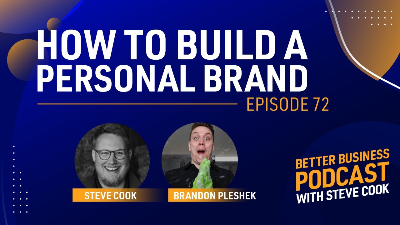 How To Build A Personal Brand From Scratch &mdash; Better Business Podcast Ep 72
