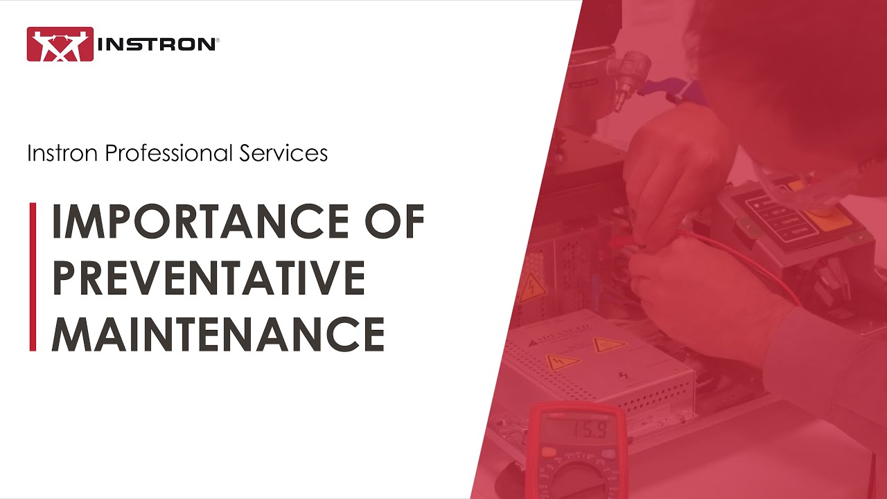 Importance of Preventative Maintenance | Instron® Professional Services