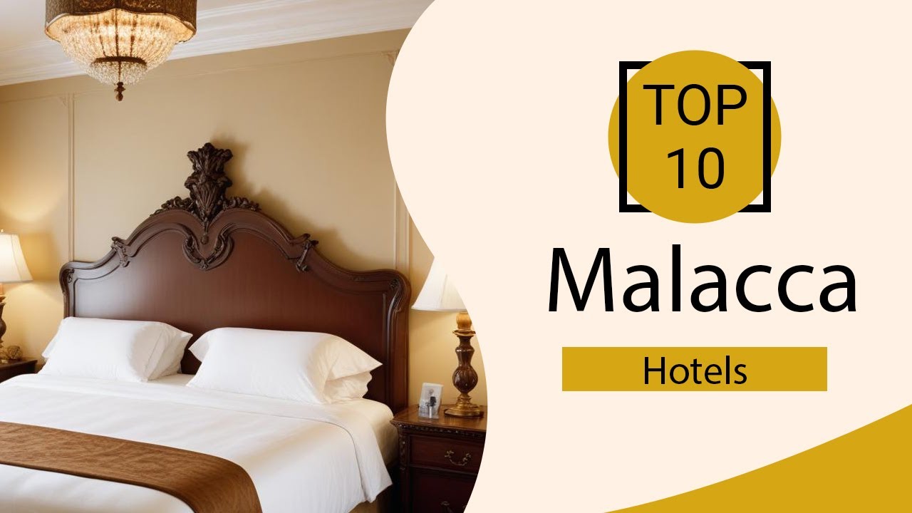 Top 10 Best Hotels in Malacca | Malacca Best Hotels | Malacca Hotels | Malaysia