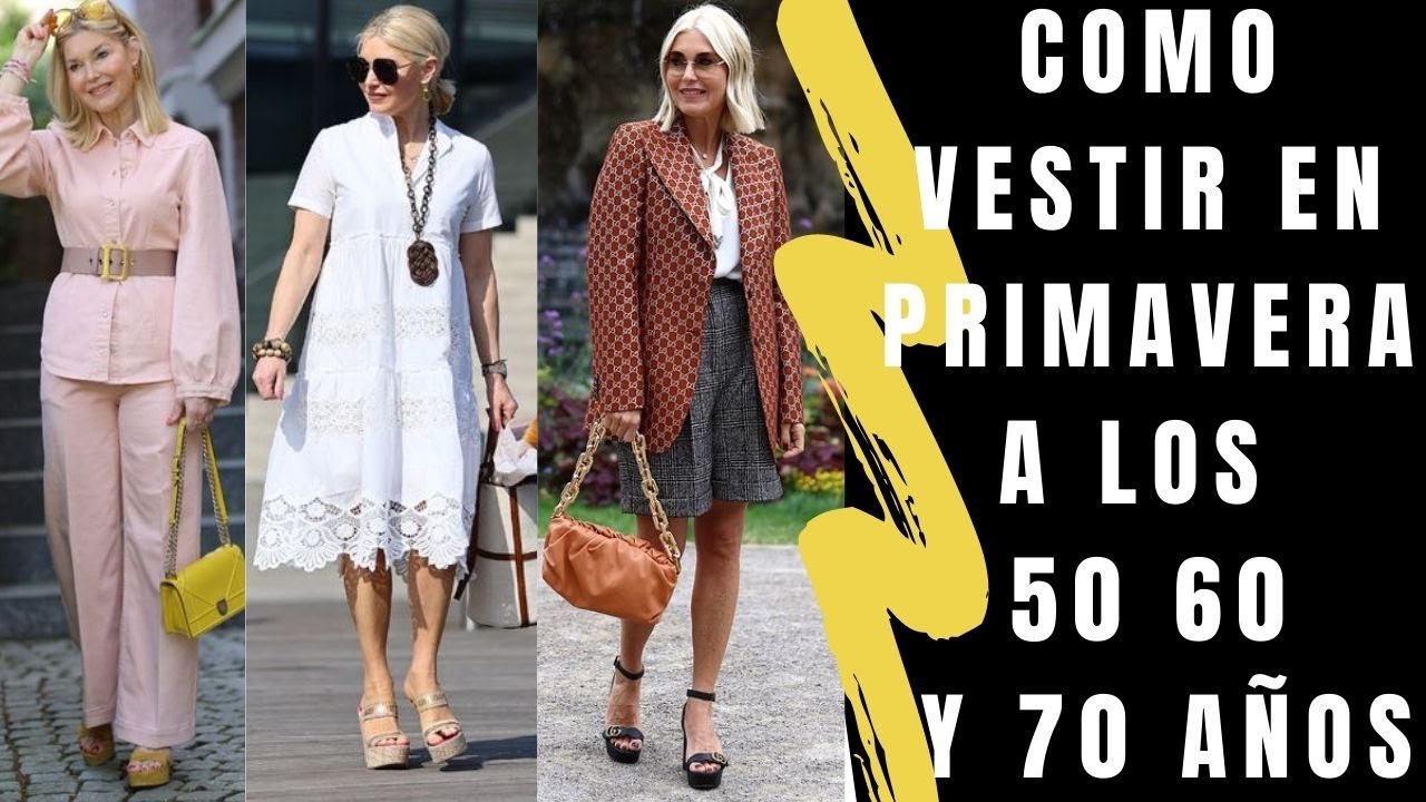 COMO VESTIR EN PRIMAVERA A LOS 50 60 Y 70 AÑOS  SEÑORAS MODERNAS  MODA PRIMAVERA
