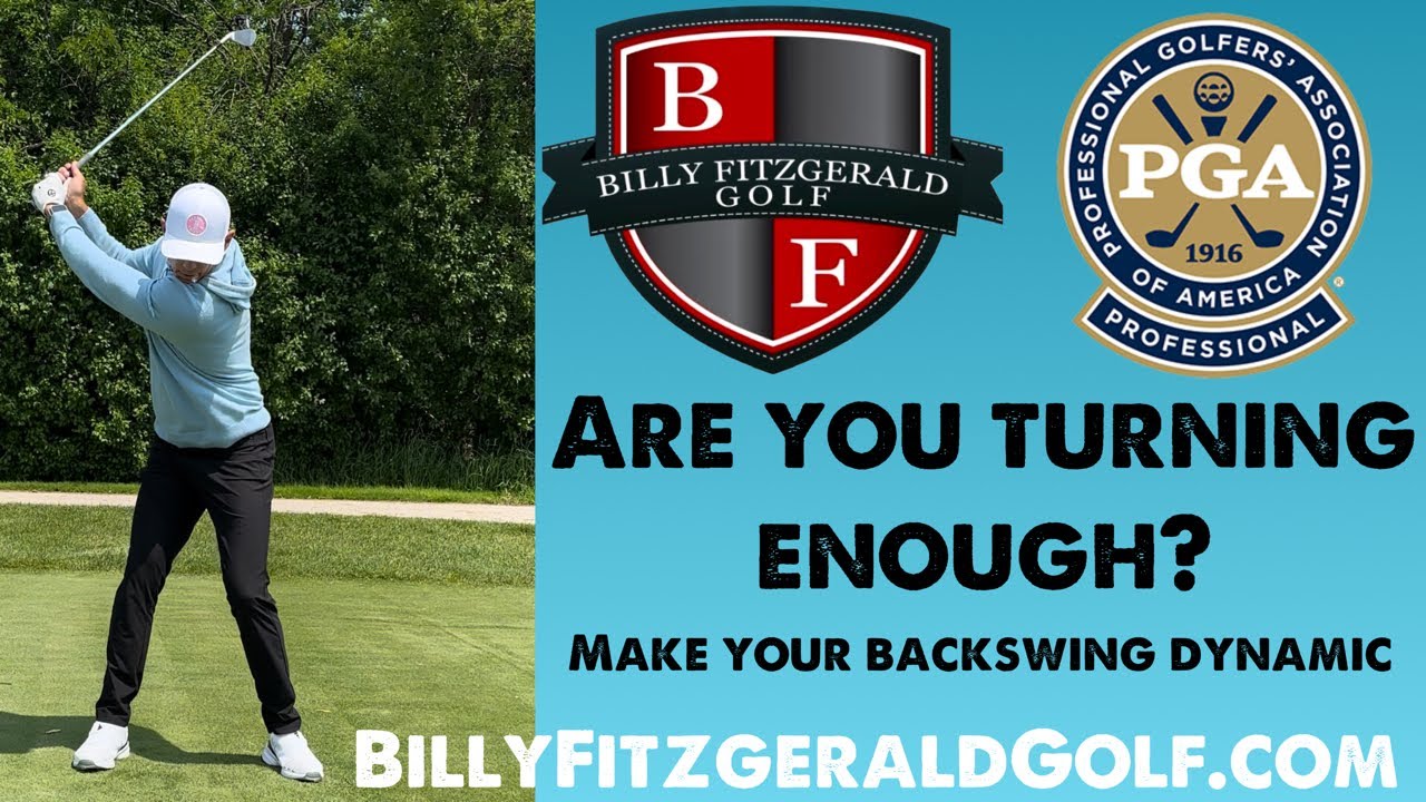 Are you turning enough? : Make Your Backswing Dynamic