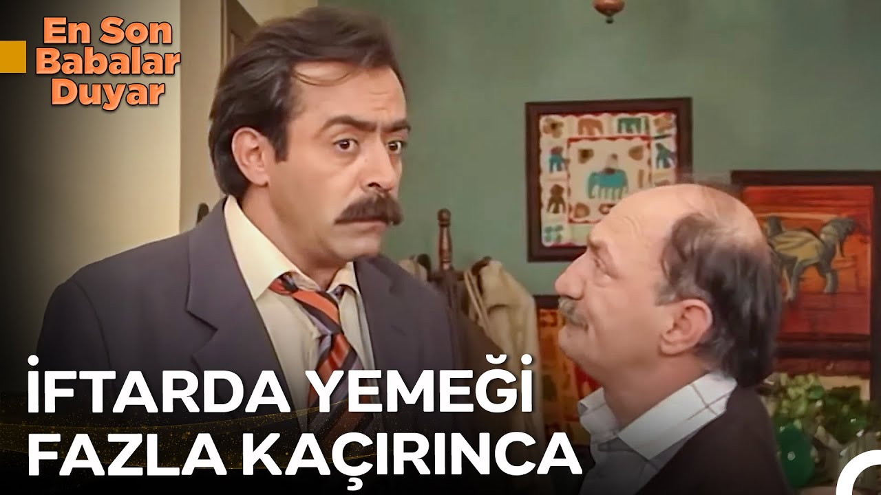 Ramazan'a Özel Unutulmaz Sahneler - En Son Babalar Duyar