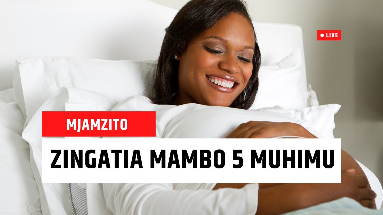 vitu vi 5 muhimu vya kuzingatia wakati wa ujauzito