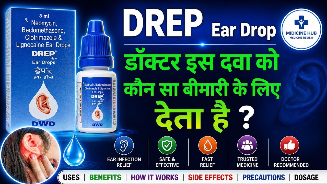 Drep New Ear Drop | Uses | Side Effects | Precautions | Medicine Hub