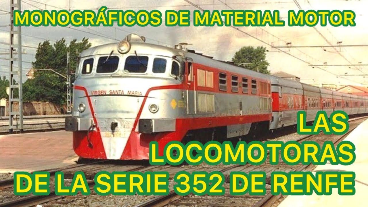⚙️Las LOCOMOTORAS Talgo de la Serie 352 que REVOLUCIONARON RENFE y el FERROCARRIL en España MMM56