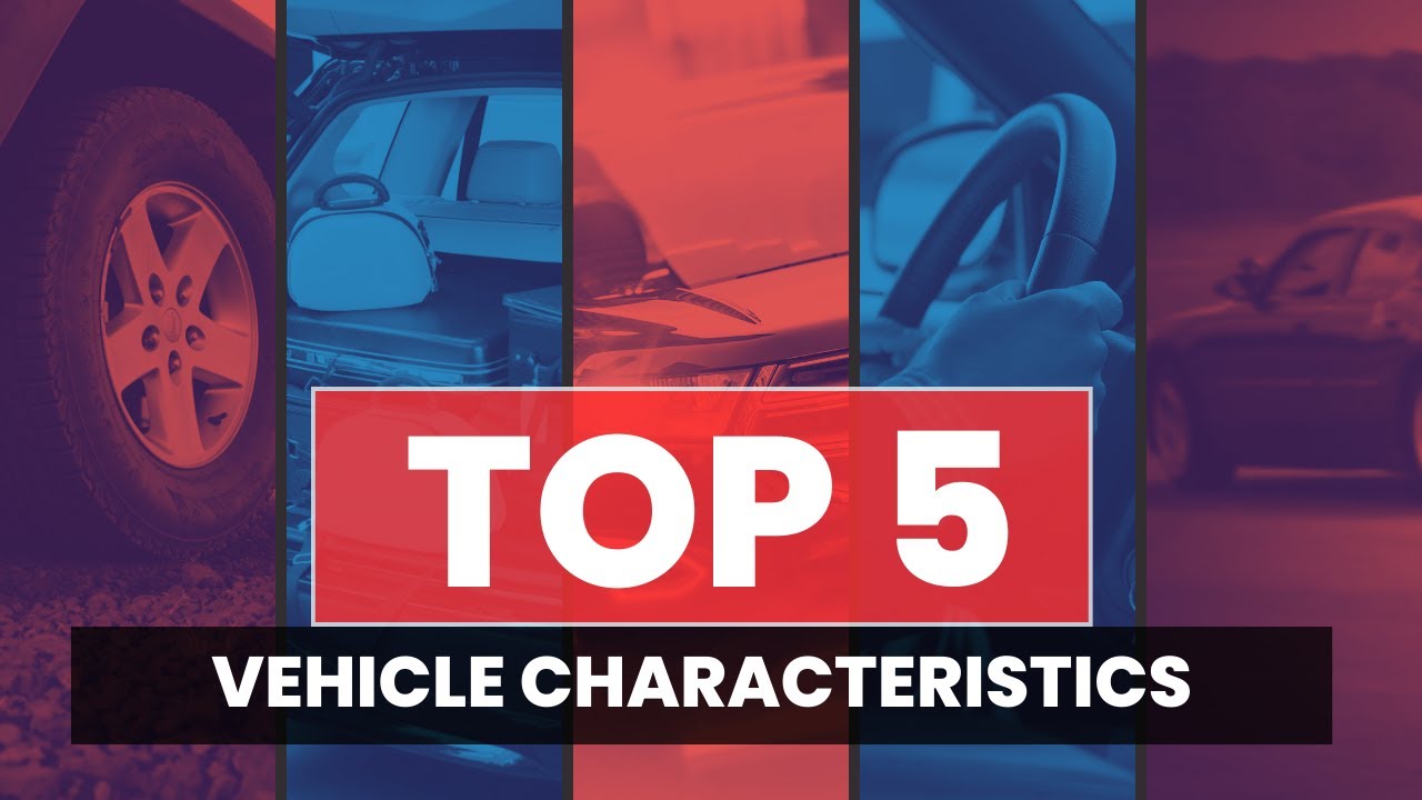 Top 5 Vehicle Characteristics That Affect Safety and Security