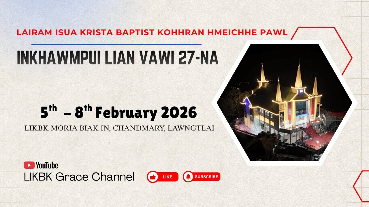 LIKBKHP INKHAWMPUI LIAN VAWI 27-NA || Dt. 08.02.26 (Pathianni Zan)