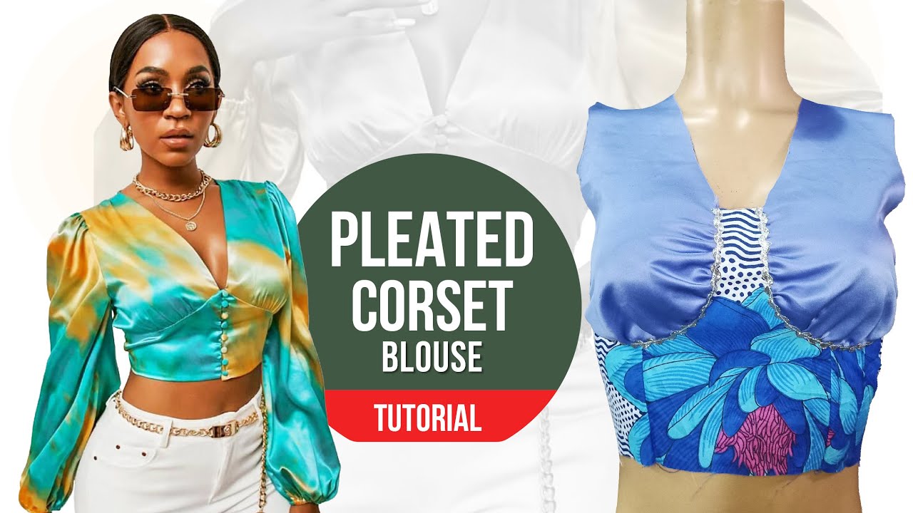 PLEATED CORSET BLOUSE Tutorial | CORSET with YOKE