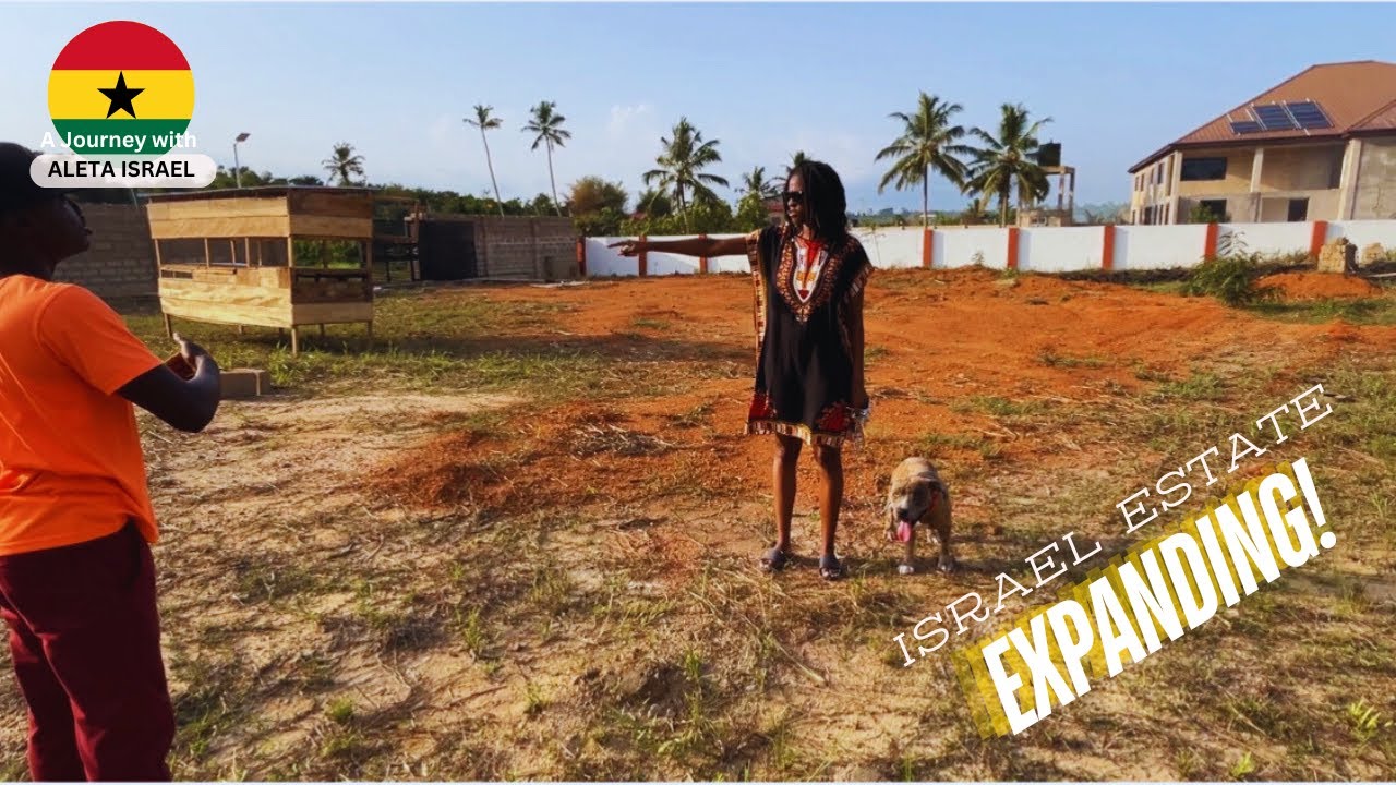 EXPANDING ISRAEL ESTATE! #GHANA #LAND #OWNERSHIP #OFFGRID #FREEDOM #DIASPORA #AFRICA