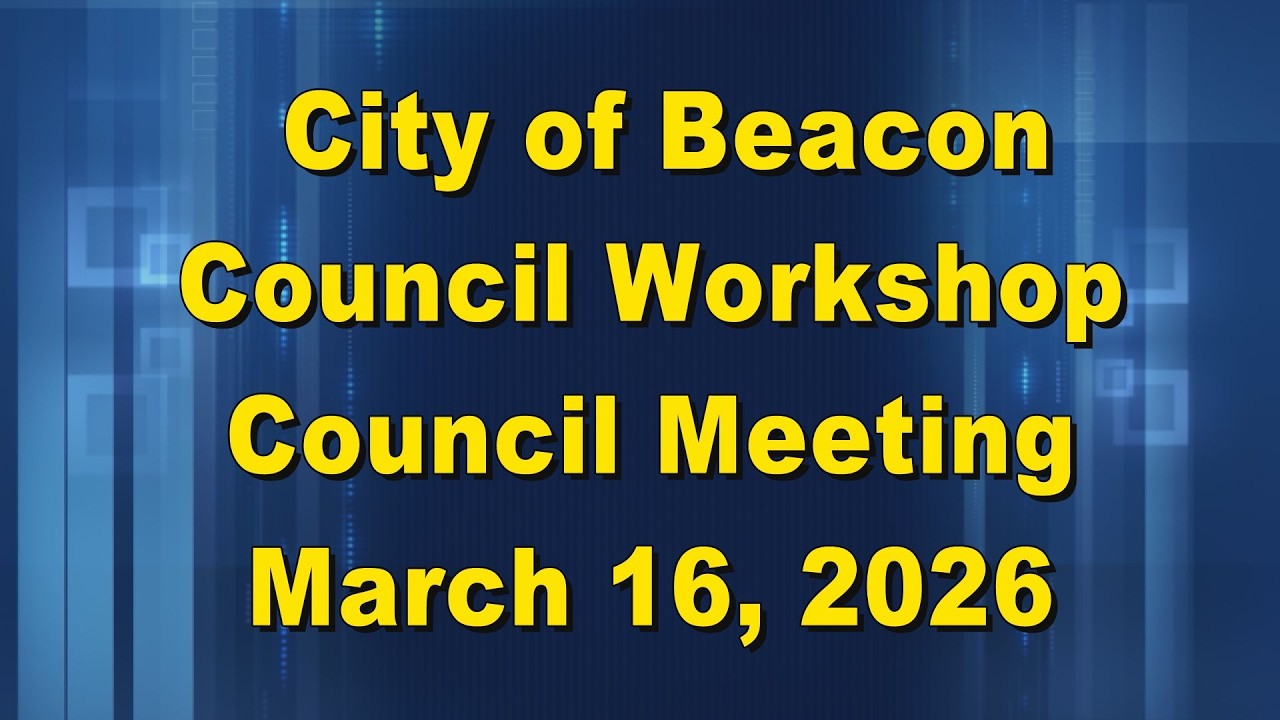 Beacon Council Workshop/Meeting 3 16 26