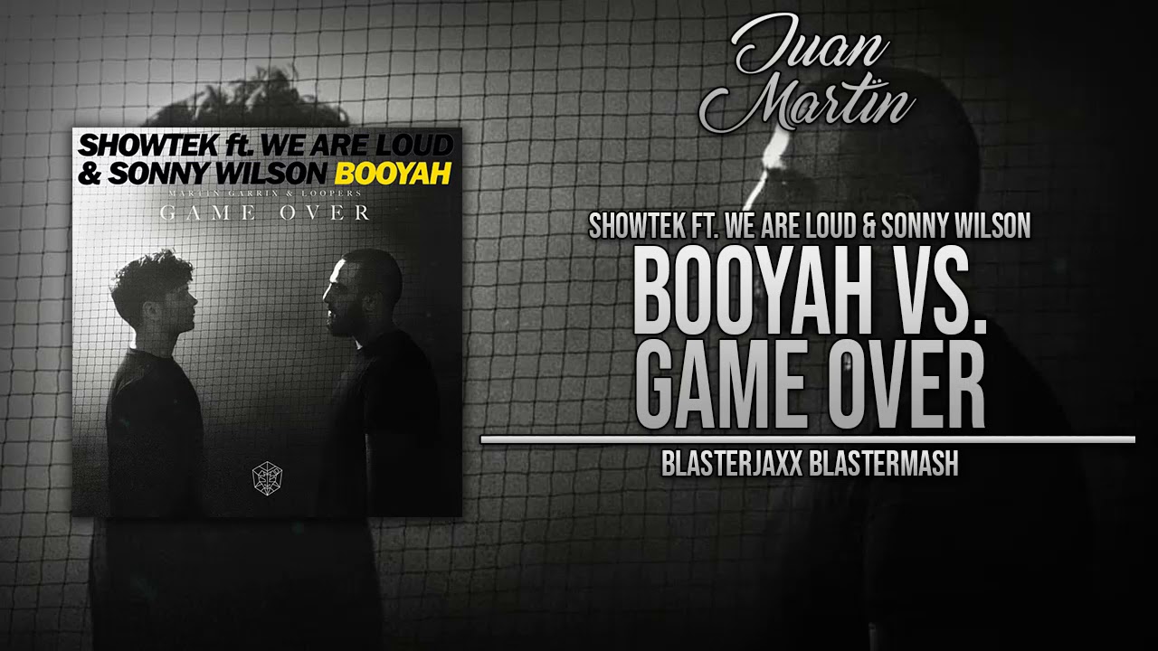 Booyah! vs. Game Over (Blasterjaxx Blastersmash)