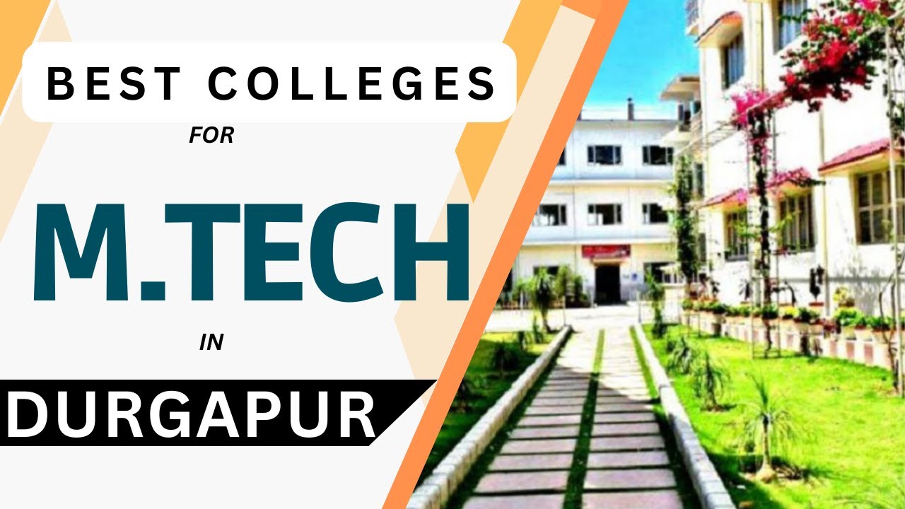 BEST COLLEGE FOR M.TECH IN DURGAPUR || TOP 10 M.TECH COLLEGES IN WEST BENGAL || TOP UNIVERSITY IN WB