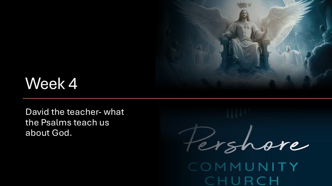 David The Teacher (Psalms Wk4)