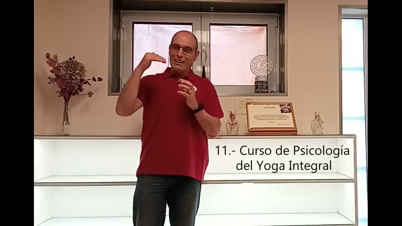 11 Curso de Psicolog&iacute;a del Yoga Integral -- La triple realizaci&oacute;n interior