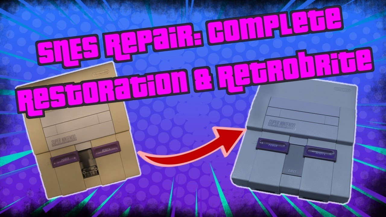SNES Repair: Restoration & Retrobrite