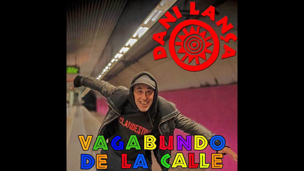 Vagabundo de las Calles - Dani Lança  (Video Oficial)