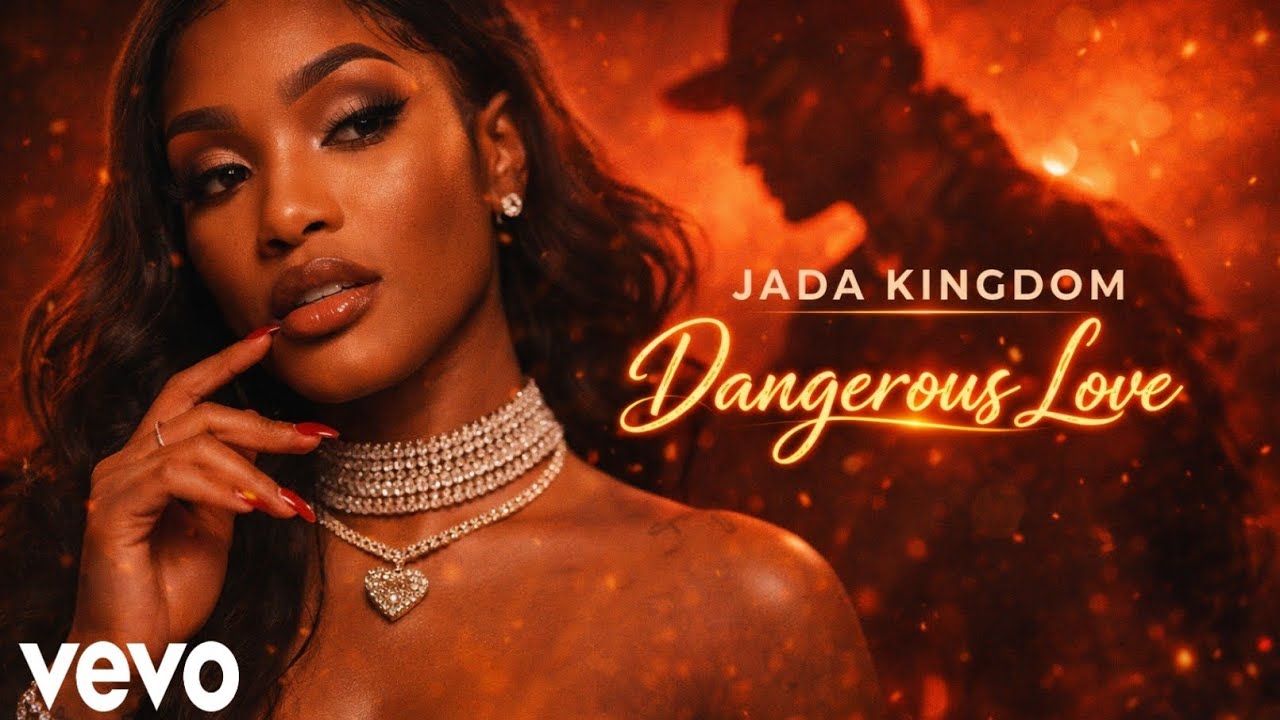 Jada Kingdom -“Dangerous Love” -(Official Lyrics Music Video 2026)