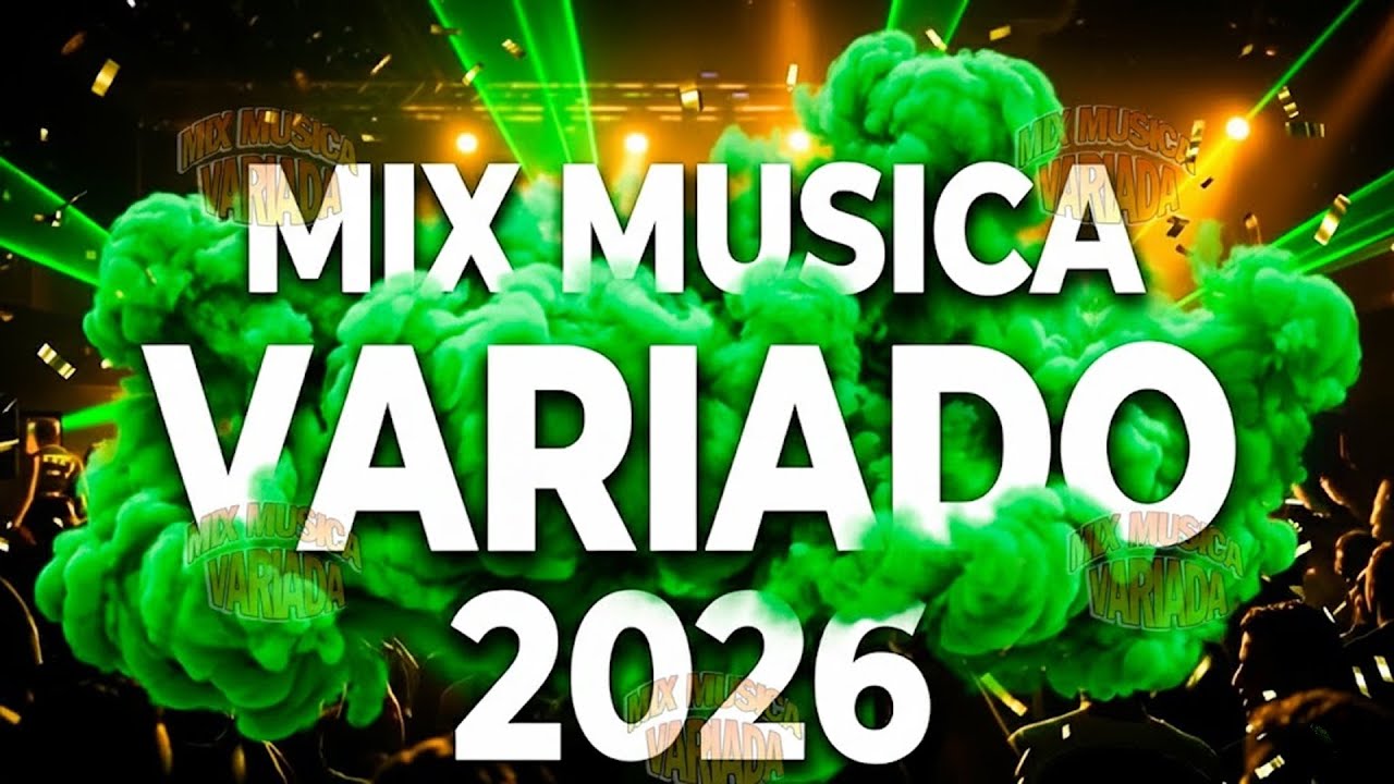 Musica Mix Variado 2026 🏖️ Mix Variada De Todo Un Poco 2026 🏖️ Mix Exitos Variados 2026