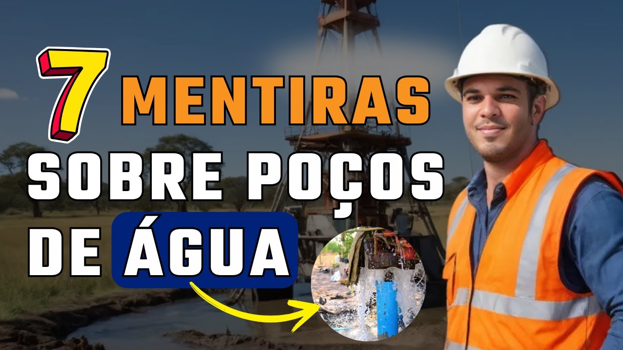As 7 MENTIRAS que contam sobre Poços Artesianos!