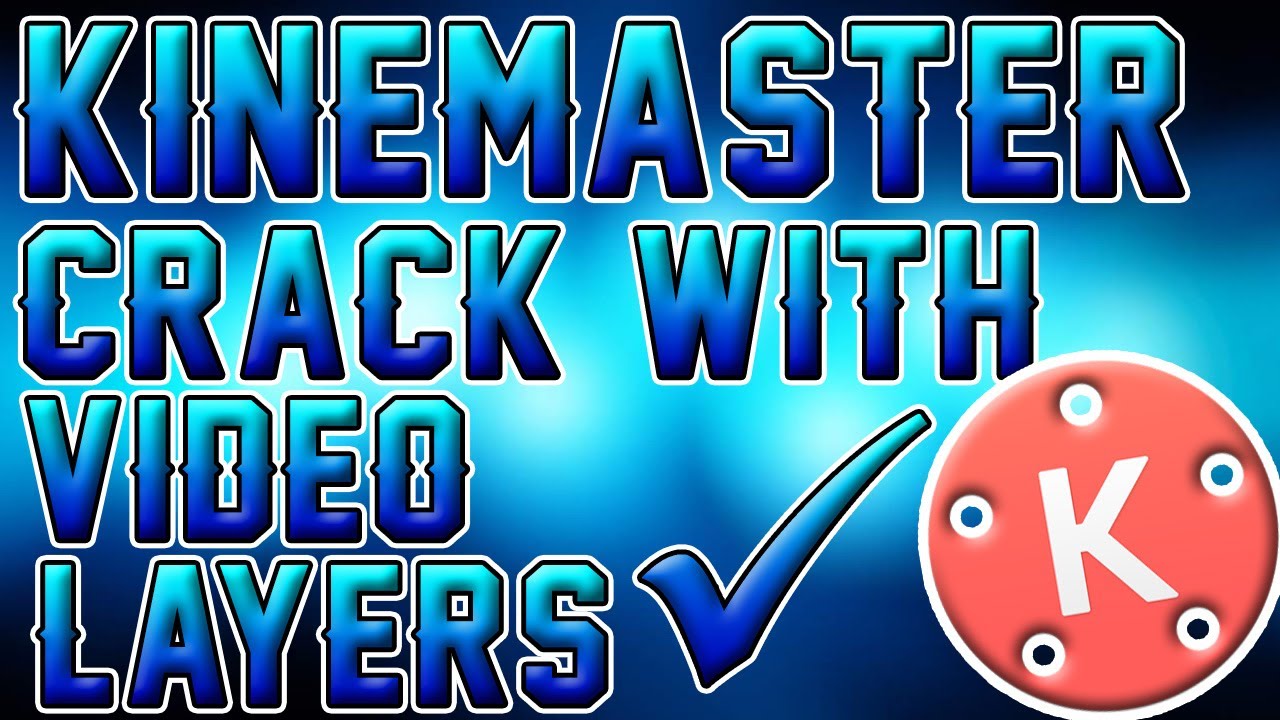 How To Get Video Layer On Kinemaster!