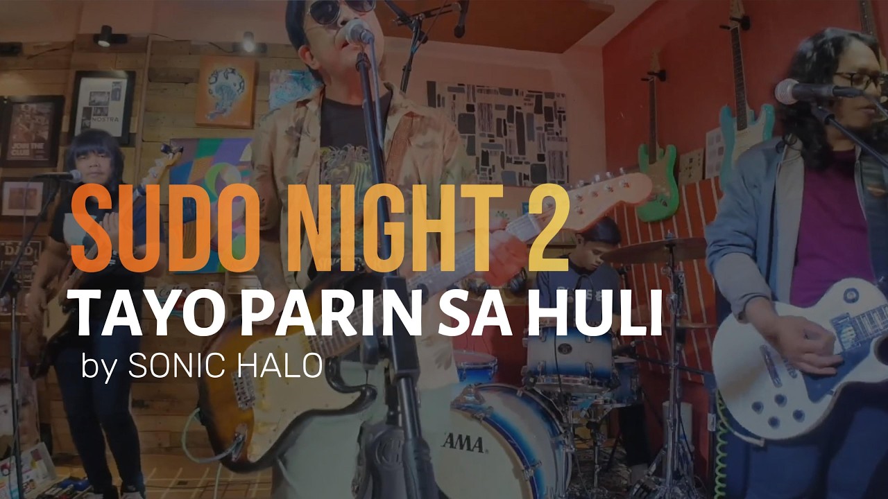 Tayo Parin Sa Huli – Sonic Halo | Live at Sudo Night 2 | Quezon City
