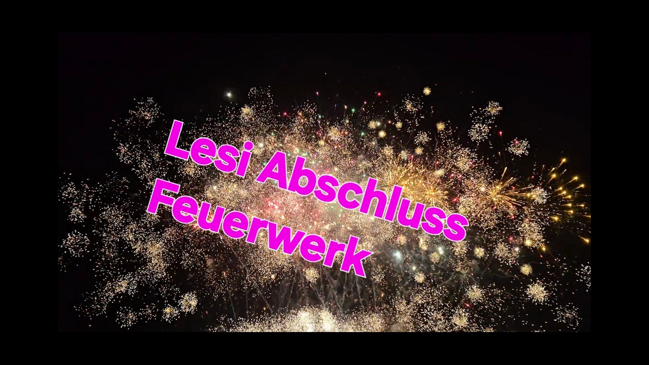 Lesli Abschluss Feuerwerk (Toni Hat Gezaubert)