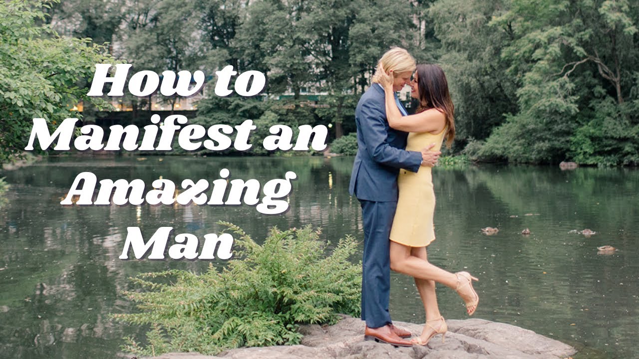 How I Manifested Such an Amazing Man