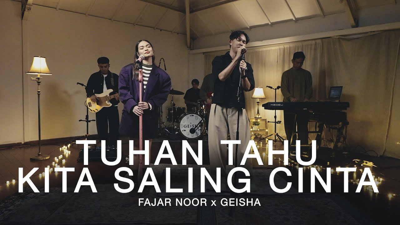 Fajar Noor x Geisha - Tuhan Tahu Kita Saling Cinta (Live Session)