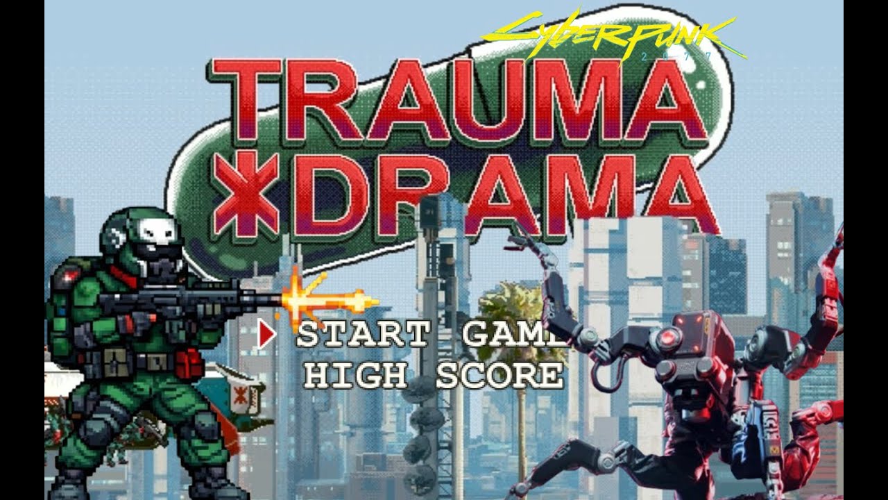 PLAYTHROUGH TO TRAUMA DRAMA MAX SCORE (unedited)