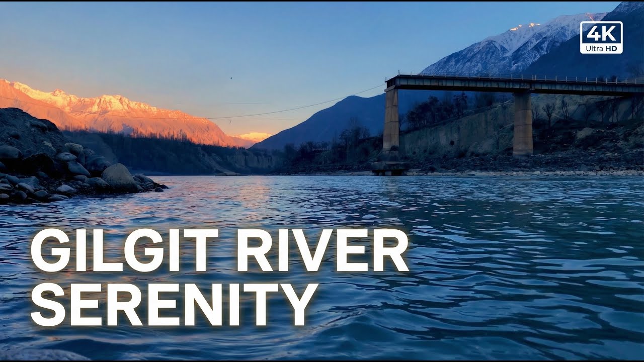 Relaxing Gilgit River Flow at Danyor | 4K ASMR Nature Therapy
