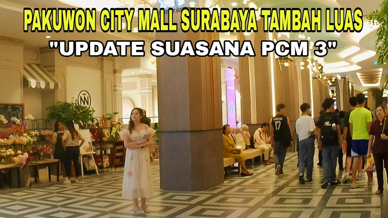 UPDATE SUASANA PAKUWON CITY MALL SURABAYA - PCM 3
