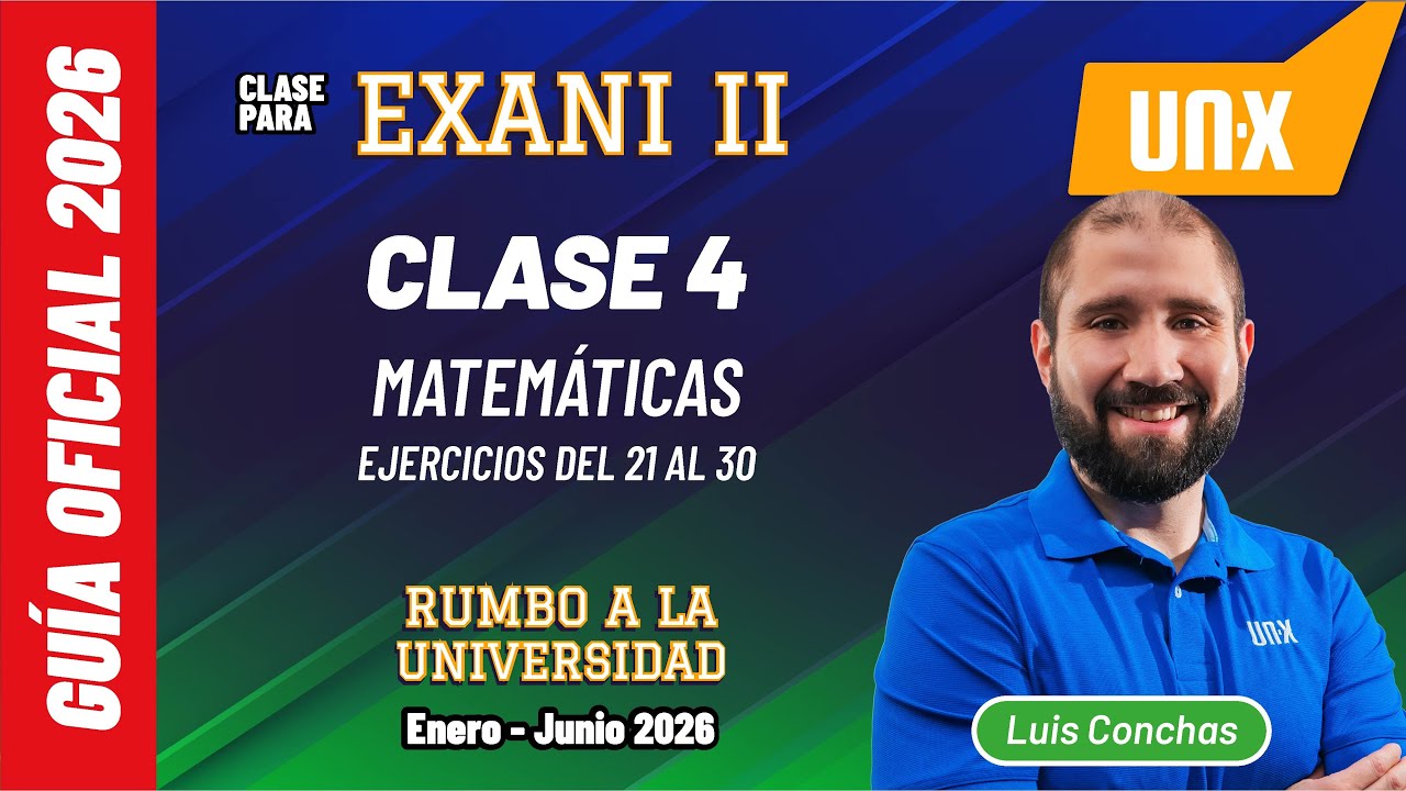EXANI II - Clase 4 - Guía Interactiva Matemáticas - Parte 3  // UV - UANL - UAEMex - UAEH - UAA