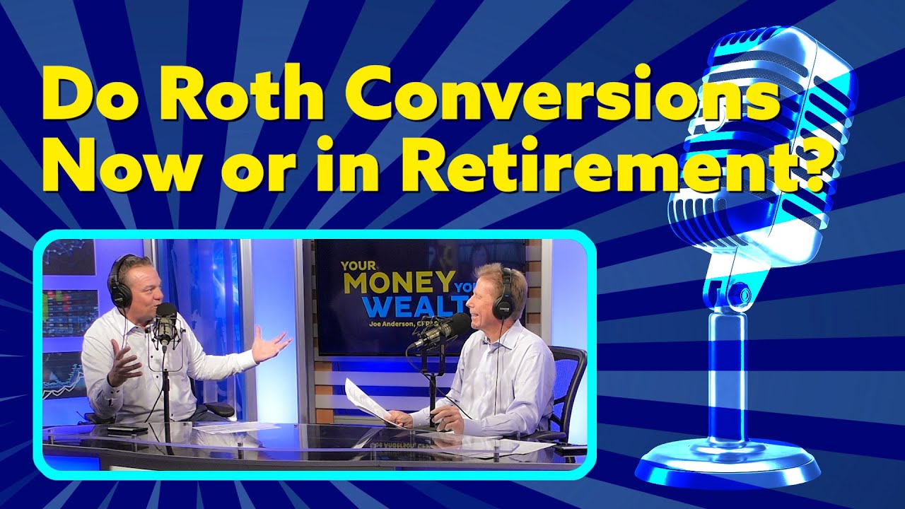 Retirement Spitball: Roth Conversions Now or in Retirement? I YMYW Podcast