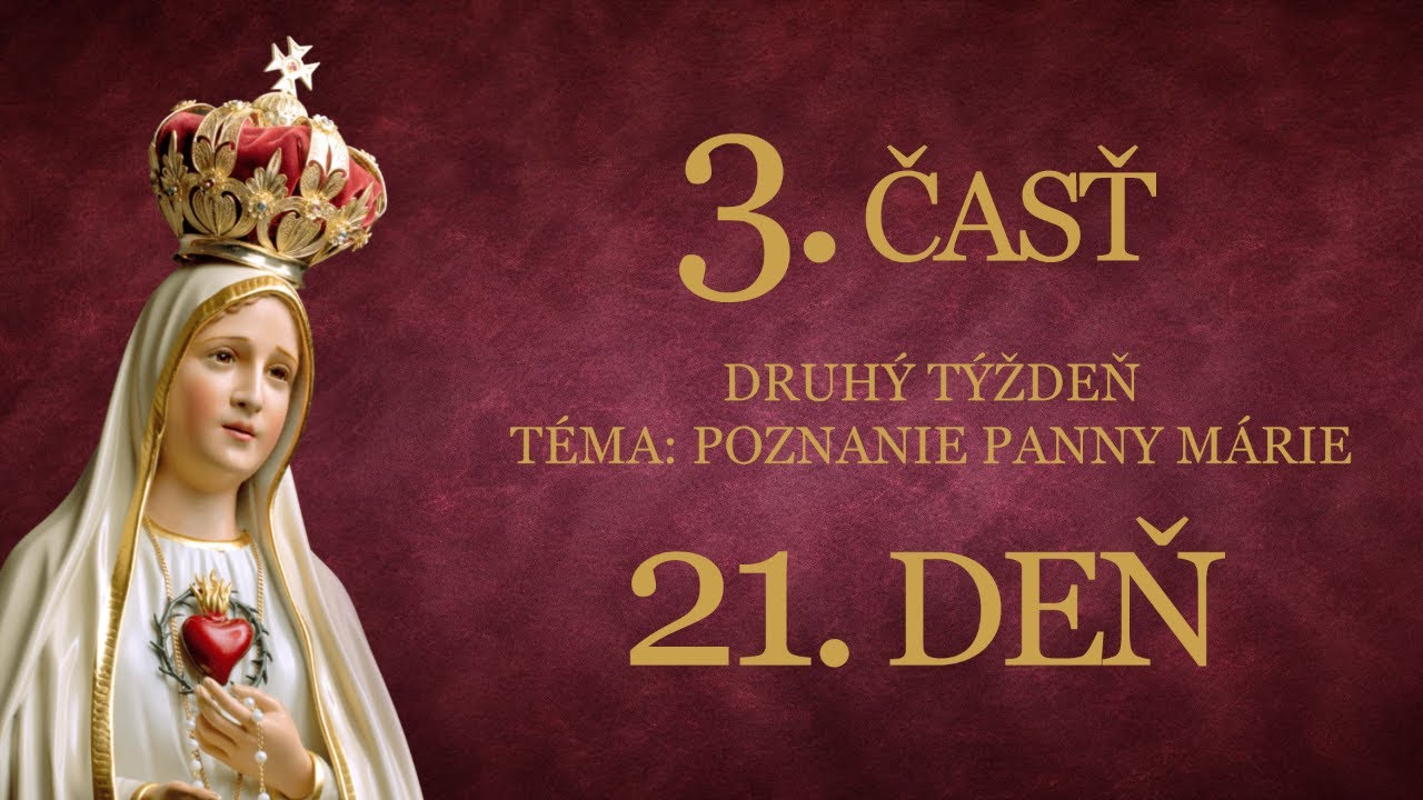 21. deň - 33 dňovej prípravy na zasvätenie skrze ruky P. Márie podľa sv. Ľ. M.  Grigniona