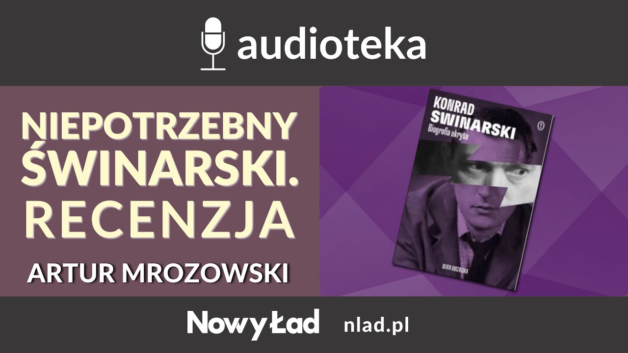 Niepotrzebny Swinarski. Recenzja książki Konrad Swinarski. Biografia ukryta - Artur Mrozowski