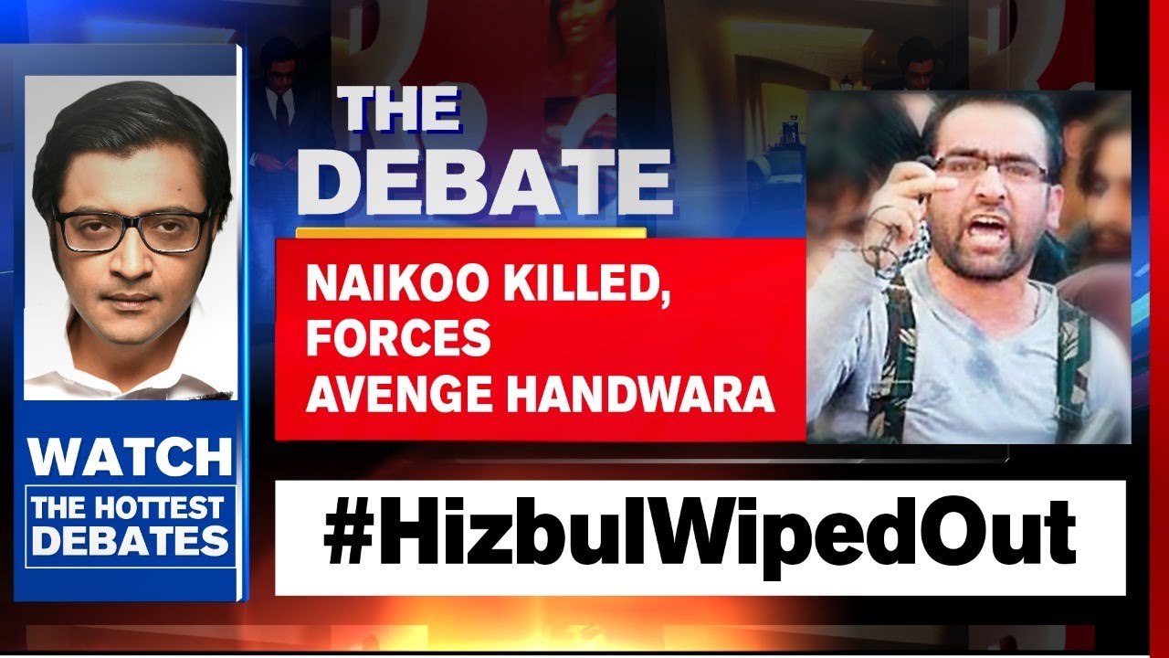 Forces Annihilate Hizbul Mujahideen Chief Riyaz Naikoo | The Debate With Arnab Goswami
