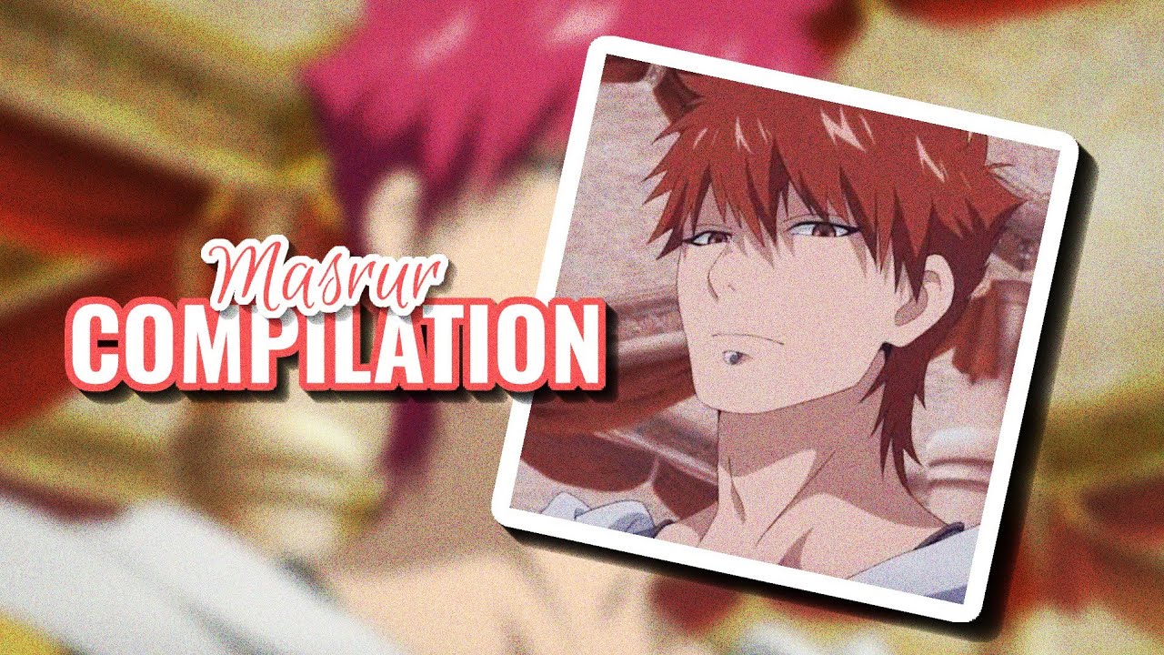 Masrur &bull; Compilation Moments || Magi || Sub Espa&ntilde;ol