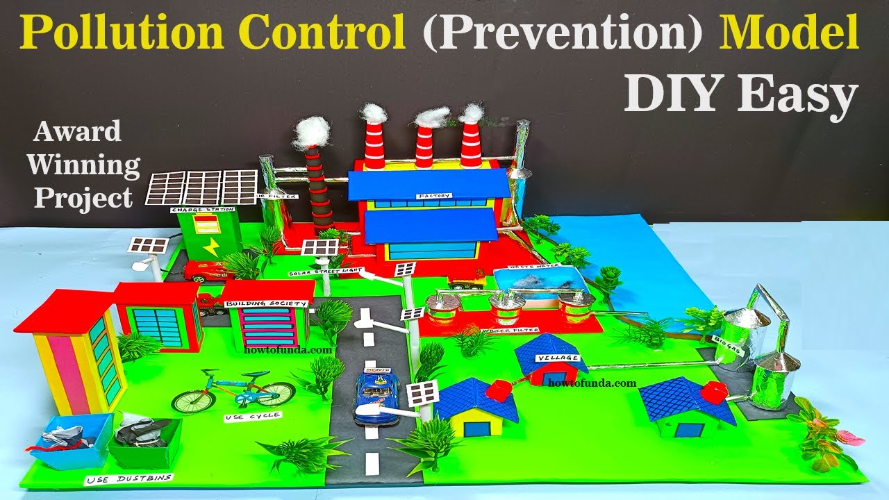 pollution control model for science project for exhibition - prevention or causes - diy - howtofunda