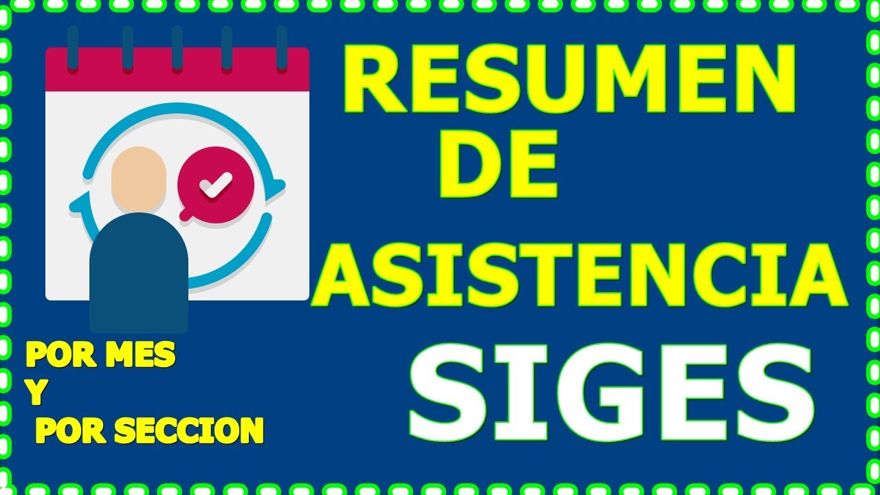 RESUMEN (REPORTE ) DE ASISTENCIA EN SIGES POR MES Y POR SECCION