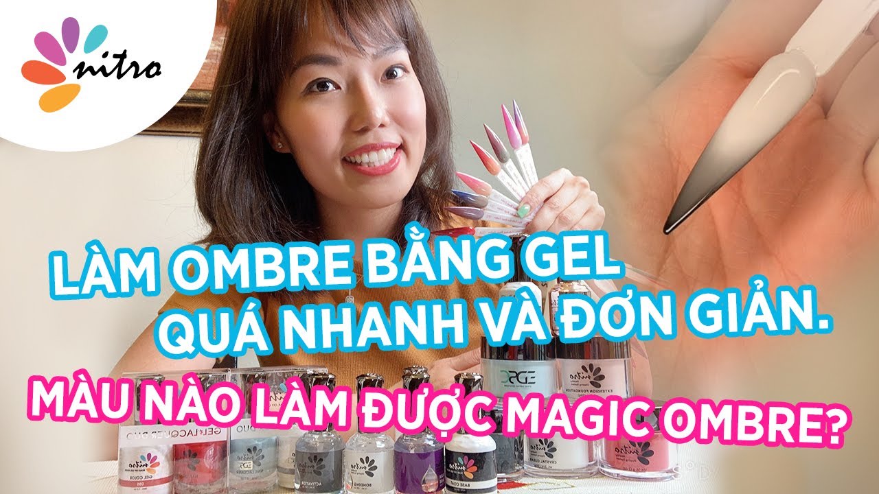 Cách Làm Ombre Bằng Gel Nhanh & Đơn Giản. Màu Bột Nào Làm Được Magic Ombre???