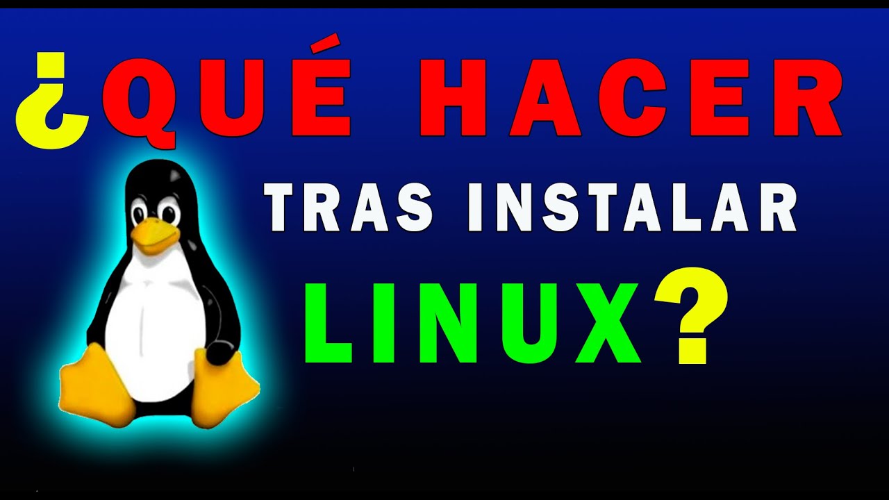 🤩💻QUÉ HACER TRAS INSTALAR LINUX